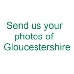Send us your photos of Gloucestershire - yes please do!