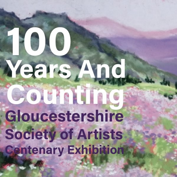 100 Years And Counting - Gloucestershire Society of Artists (GSA) Centenary Exhibition