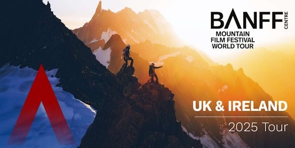 BRAND NEW COMPETITION: WIN a Pair of Tickets to the 2025 Banff Mountain Film Festival at the Malvern Forum Theatre this April