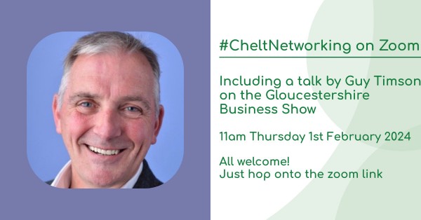 #CheltNetworking - Online Networking including a talk by Guy Timson on the Gloucestershire Business Show