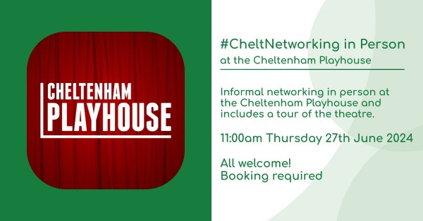 #CheltNetworking in Person at the Cheltenham Playhouse - Connect, informal & informative