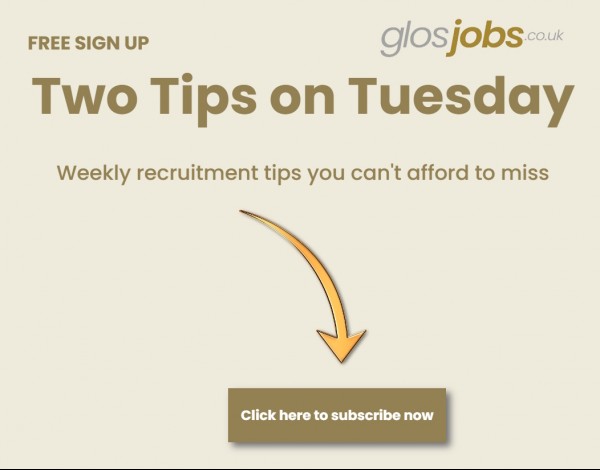 RECRUITERS: Get ahead of the game - sign up for Two Tips on Tuesday - A one-minute-read email with easy and interesting recruitment tips...