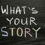 Everyone has a story. What's yours?