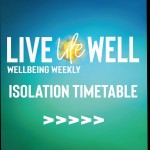 Live, Life, Well : The Isolation Timetable has launched.