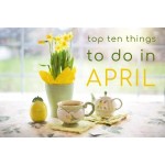 Top Ten Things To Do This April 2024