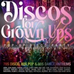 Discos for Grown ups 70s 80s and 90s party