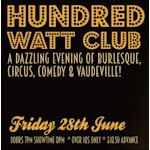 Hundred Watt Club - An evening of burlesque & cabaret in Gloucester