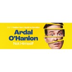 Ardal O'Hanlon: Not Himself