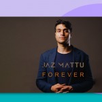 CFF25: Jaz Mattu: Forever