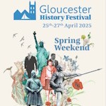 Gloucester History Festival Spring Weekend 2025